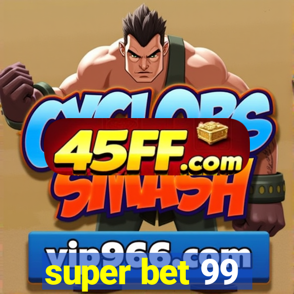 super bet 99